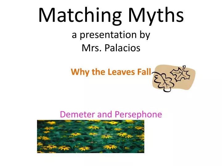 matching myths a presentation by mrs palacios