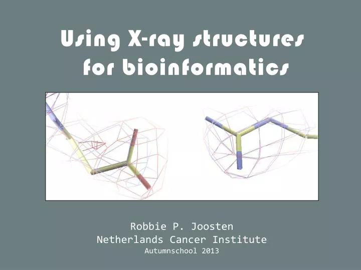 using x ray structures for bioinformatics