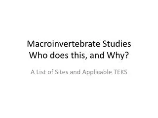 Macroinvertebrate Studies Who does this, and Why?