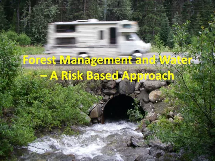forest management and water a risk based approach