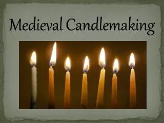 Medieval Candlemaking