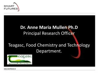 Dr. Anne Maria Mullen Ph.D Principal Research Officer