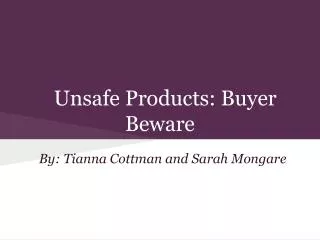 Unsafe Products: Buyer Beware