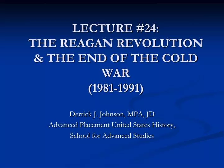 lecture 24 the reagan revolution the end of the cold war 1981 1991
