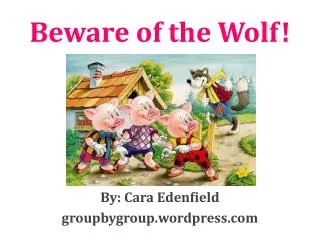 Beware of the Wolf!
