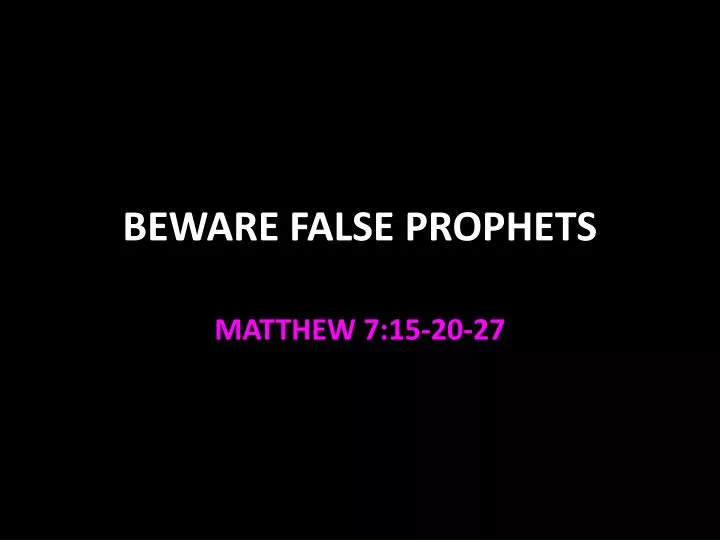 beware false prophets