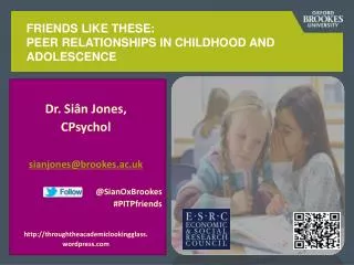 Friends like these: Peer relationships in childhood and adolescence