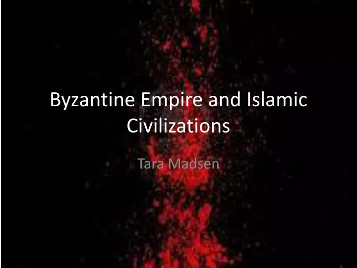 byzantine empire and islamic civilizations