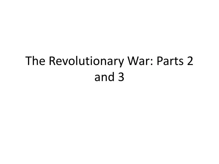 the revolutionary war parts 2 and 3