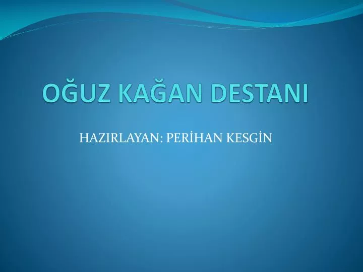 o uz ka an destani