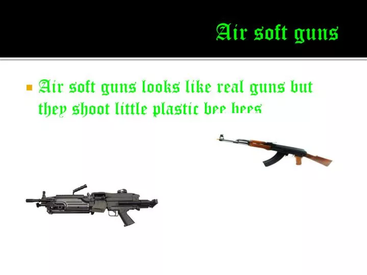 air soft guns