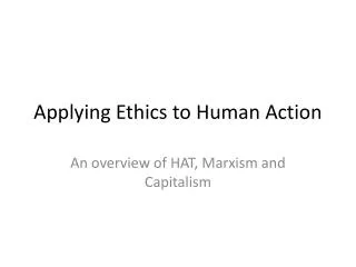 Applying Ethics to Human Action