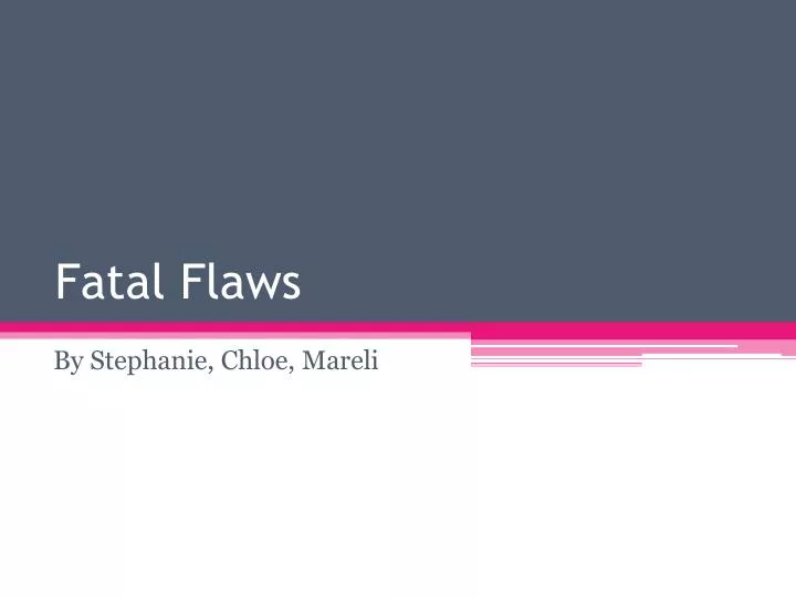 fatal flaws