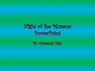 Night of the Museum PowerPoint
