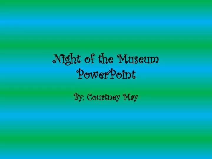 night of the museum powerpoint