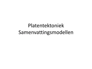 platentektoniek samenvattingsmodellen