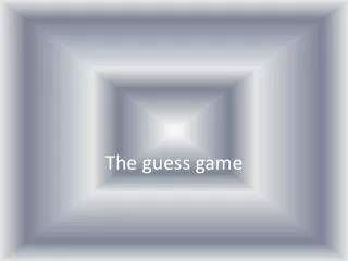 The guess game