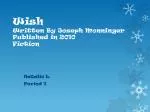 Wish Written By Joseph Monninger Published in 2010 Fiction