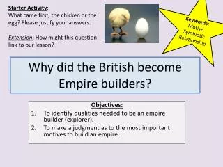 Why did the British become Empire builders?