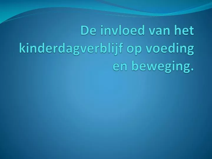 de invloed van het kinderdagverblijf op voeding en beweging