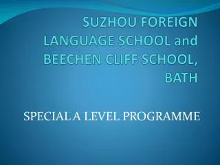 SUZHOU FOREIGN LANGUAGE SCHOOL and BEECHEN CLIFF SCHOOL, BATH