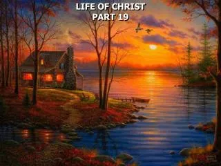 LIFE OF CHRIST PART 19