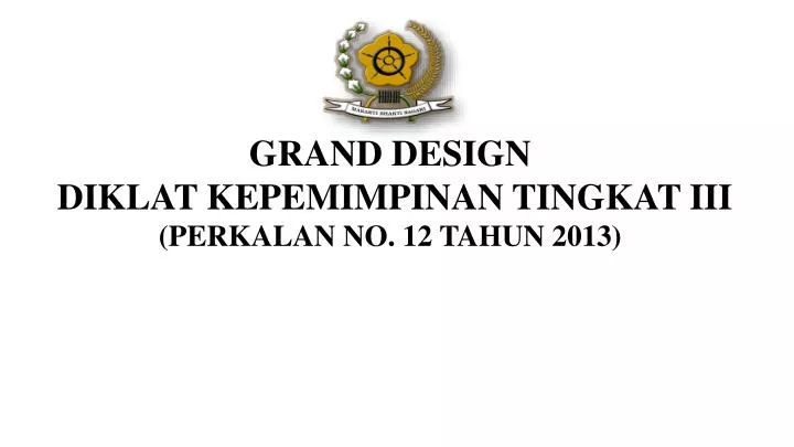 grand design diklat kepemimpinan tingkat iii perkalan no 1 2 tahun 2013