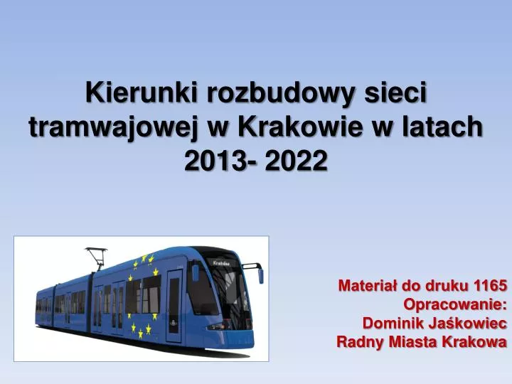 kierunki rozbudowy sieci tramwajowej w krakowie w latach 2013 2022