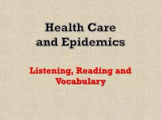 Health Care and Epidemics