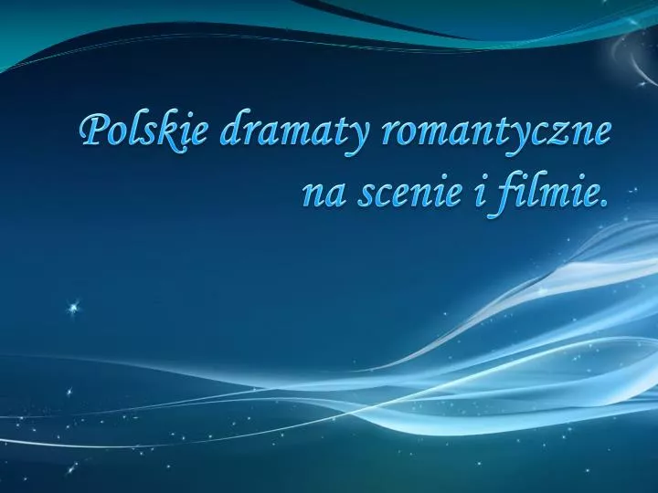 polskie dramaty romantyczne na scenie i filmie