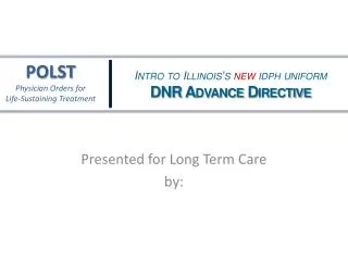 Presented for Long Term Care by: