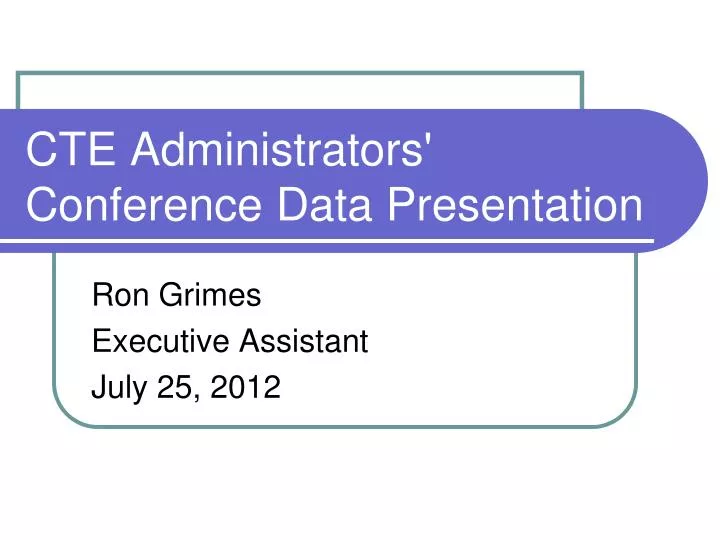 cte administrators conference data presentation