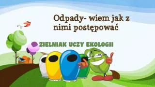 Odpady- wiem jak z nimi postępować