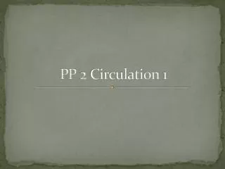 PP 2 Circulation 1