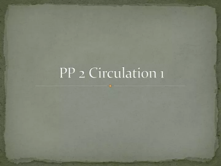 pp 2 circulation 1