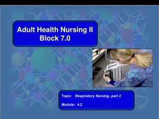 Adult Health Nursing II Block 7.0