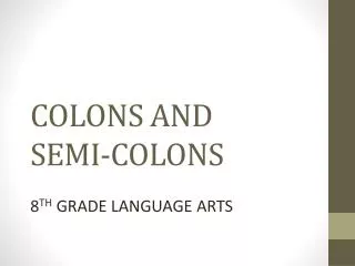 COLONS AND SEMI-COLONS