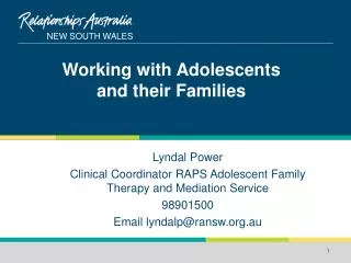 Lyndal Power Clinical Coordinator RAPS Adolescent Family Therapy and Mediation Service 98901500
