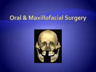 Oral &amp; Maxillofacial Surgery