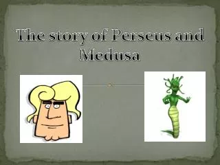 The story of Perseus and Medusa