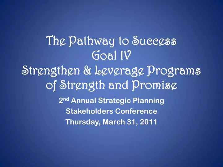 the pathway to success goal iv strengthen leverage programs of strength and promise