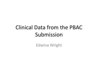 Clinical Data from the PBAC Submission