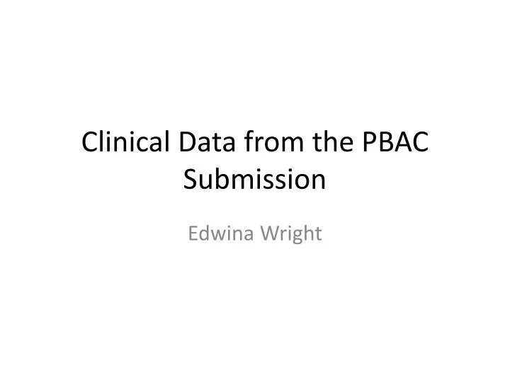 clinical data from the pbac submission