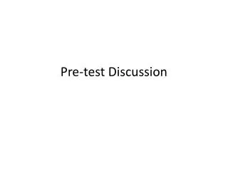 Pre-test Discussion