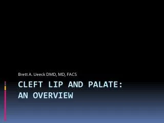 Cleft Lip and Palate: An Overview