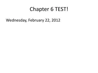 Chapter 6 TEST!