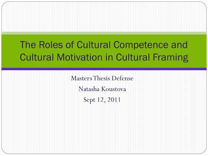 the roles of cultural competence and cultural motivation in cultural framing