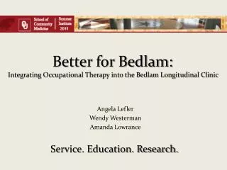Better for Bedlam: Integrating Occupational Therapy into the Bedlam Longitudinal Clinic