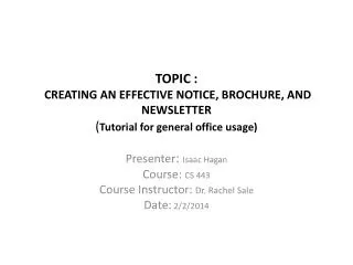 Presenter : Isaac Hagan Course: CS 443 Course Instructor: Dr. Rachel Sale Date: 2/2/2014