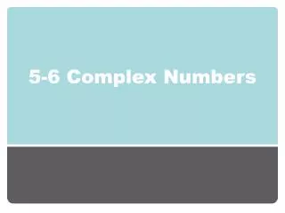 5-6 Complex Numbers